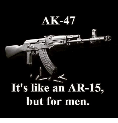 ak-47-its-like-an-ar-15-but-for-men-8707040-5424741015880173dbad5506952b3709.png